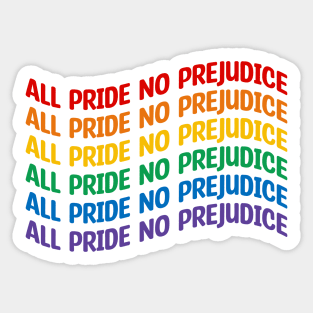 All pride no prejudice Sticker